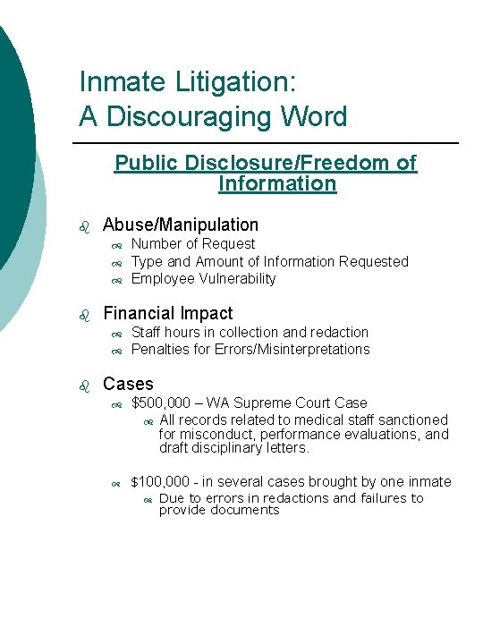 Inmate Litigation: A Discouraging Word Public Disclosure/Freedom of Information b Abuse/Manipulation b Financial Impact
