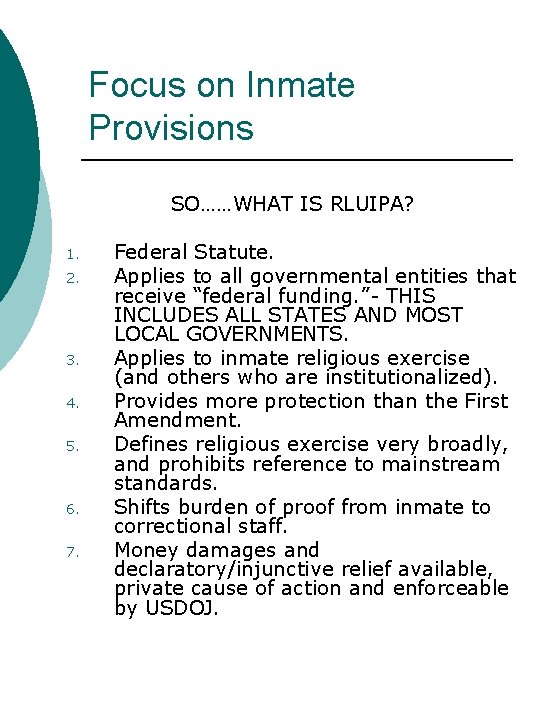 Focus on Inmate Provisions SO……WHAT IS RLUIPA? 1. 2. 3. 4. 5. 6. 7.