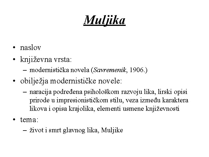 Muljika • naslov • književna vrsta: – modernistička novela (Savremenik, 1906. ) • obilježja