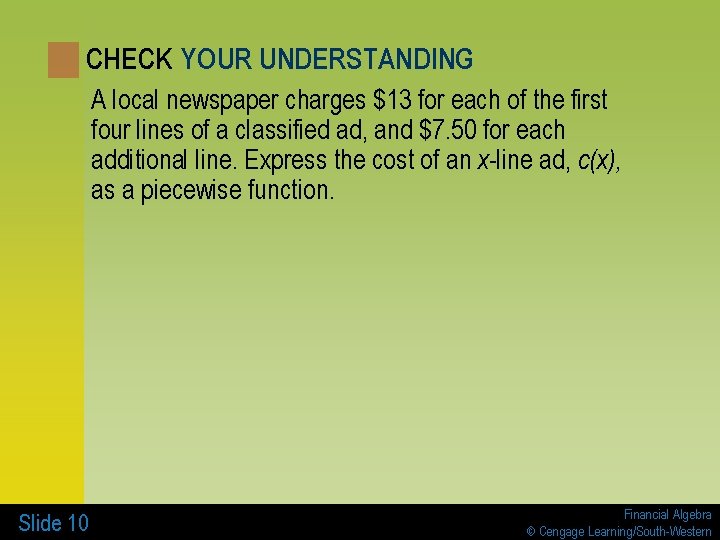 CHECK YOUR UNDERSTANDING A local newspaper charges $13 for each of the first four