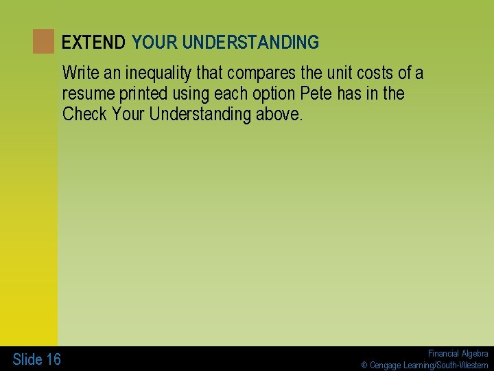 EXTEND YOUR UNDERSTANDING Write an inequality that compares the unit costs of a resume