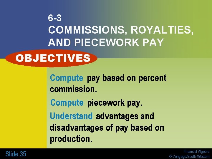 6 -3 COMMISSIONS, ROYALTIES, AND PIECEWORK PAY OBJECTIVES Compute pay based on percent commission.