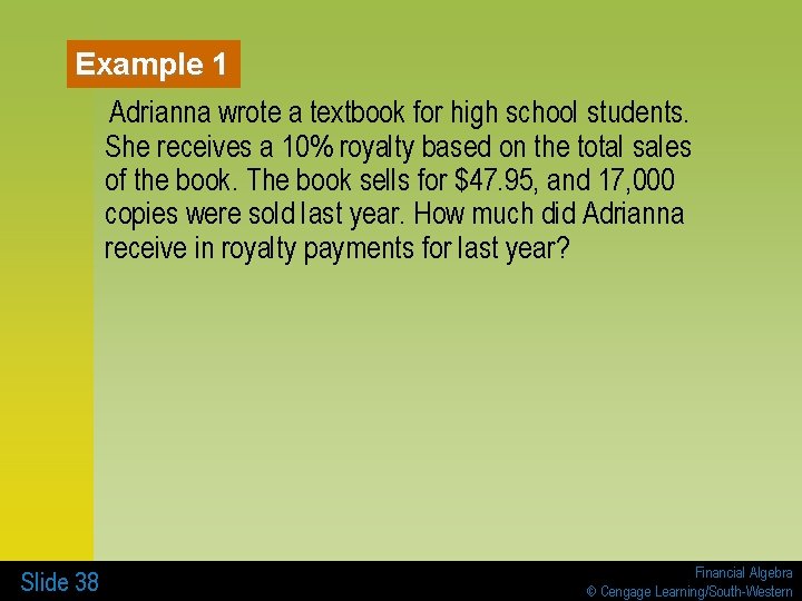 Example 1 Adrianna wrote a textbook for high school students. She receives a 10%