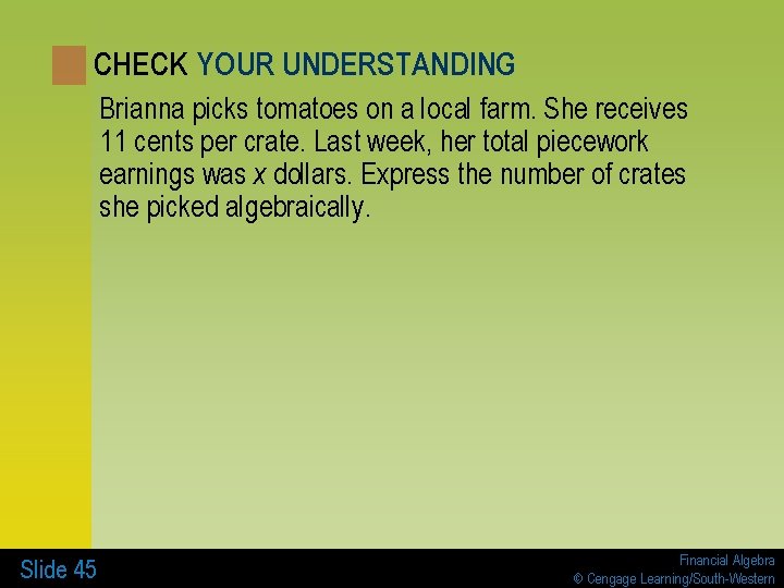 CHECK YOUR UNDERSTANDING Brianna picks tomatoes on a local farm. She receives 11 cents