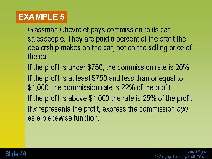 EXAMPLE 5 Glassman Chevrolet pays commission to its car salespeople. They are paid a