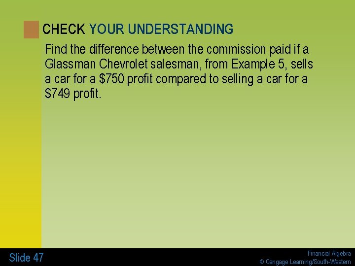 CHECK YOUR UNDERSTANDING Find the difference between the commission paid if a Glassman Chevrolet