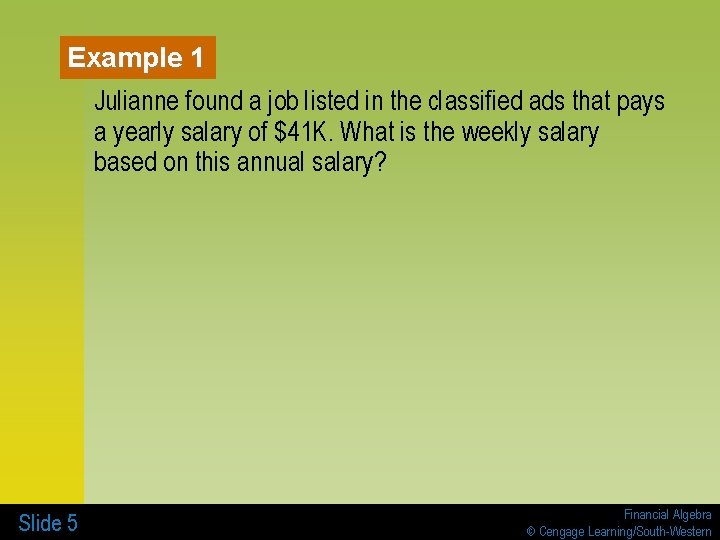 Example 1 Julianne found a job listed in the classified ads that pays a