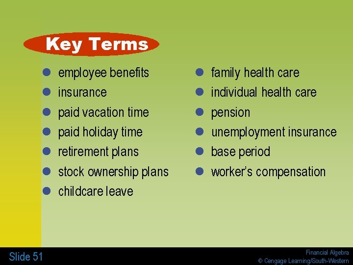 Key Terms l l l l Slide 51 employee benefits insurance paid vacation time