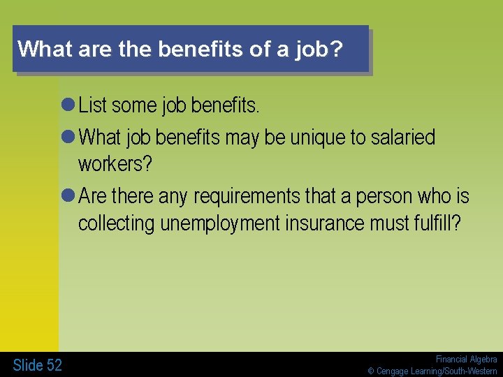 What are the benefits of a job? l List some job benefits. l What