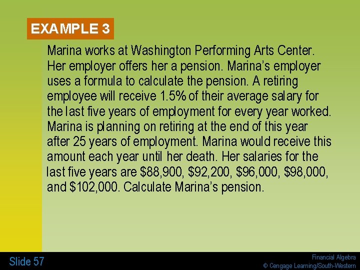 EXAMPLE 3 Marina works at Washington Performing Arts Center. Her employer offers her a