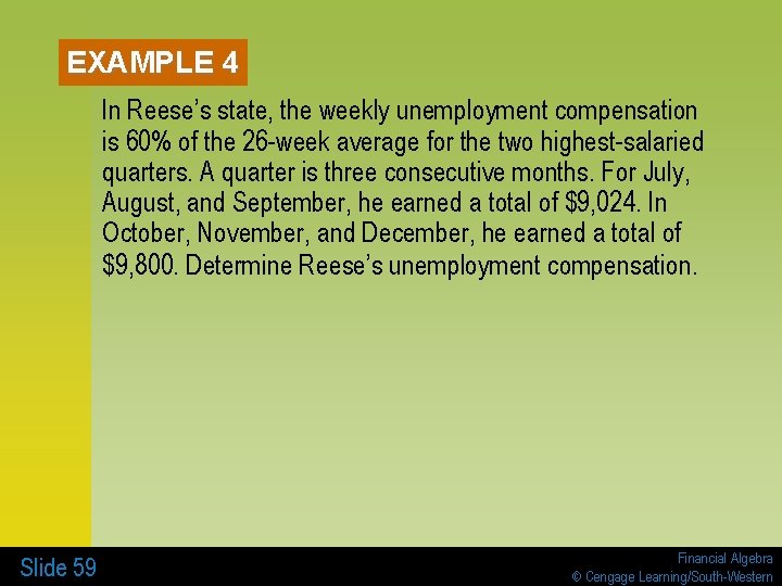 EXAMPLE 4 In Reese’s state, the weekly unemployment compensation is 60% of the 26