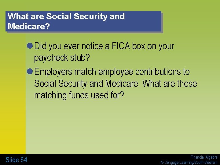 What are Social Security and Medicare? l Did you ever notice a FICA box