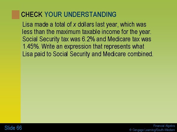 CHECK YOUR UNDERSTANDING Lisa made a total of x dollars last year, which was