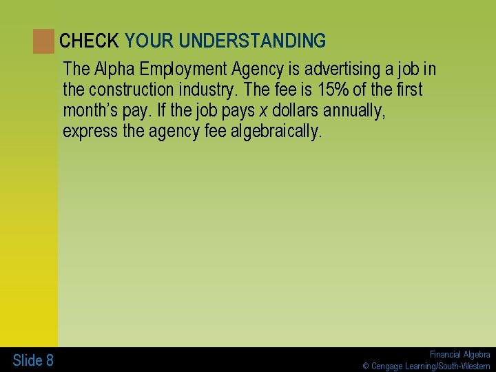 CHECK YOUR UNDERSTANDING The Alpha Employment Agency is advertising a job in the construction