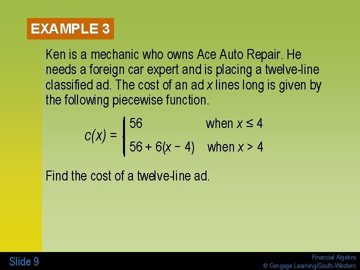 EXAMPLE 3 Ken is a mechanic who owns Ace Auto Repair. He needs a