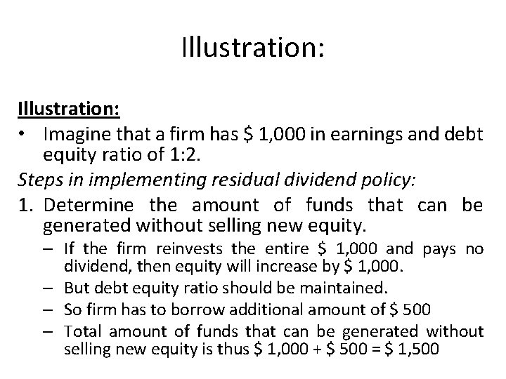 Illustration: • Imagine that a firm has $ 1, 000 in earnings and debt