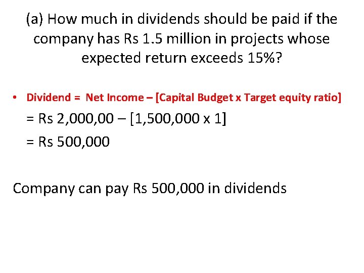 (a) How much in dividends should be paid if the company has Rs 1.