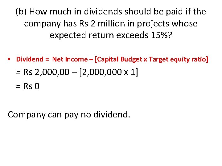 (b) How much in dividends should be paid if the company has Rs 2
