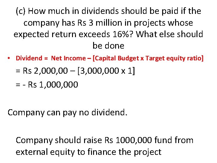(c) How much in dividends should be paid if the company has Rs 3
