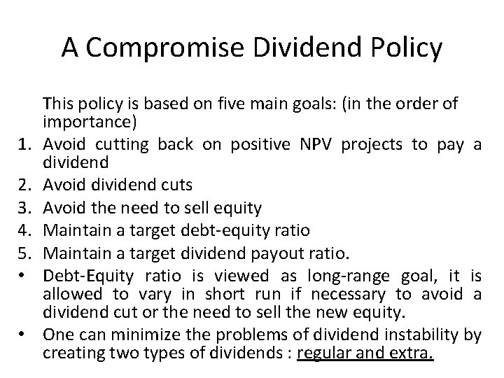 A Compromise Dividend Policy 1. 2. 3. 4. 5. • • This policy is