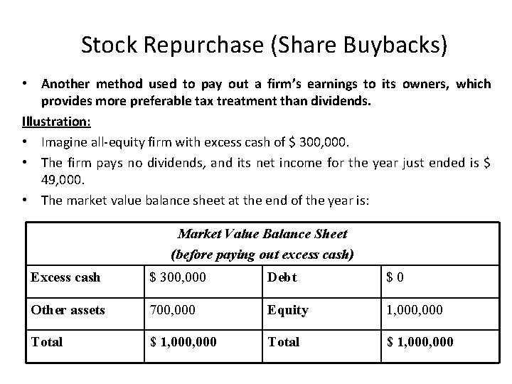 Stock Repurchase (Share Buybacks) • Another method used to pay out a firm’s earnings