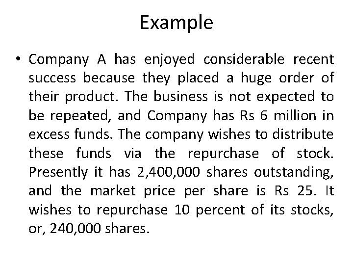 Example • Company A has enjoyed considerable recent success because they placed a huge