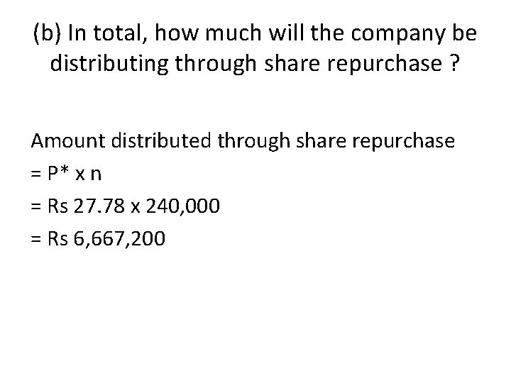 (b) In total, how much will the company be distributing through share repurchase ?