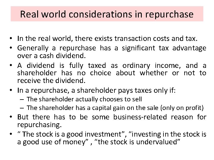 Real world considerations in repurchase • In the real world, there exists transaction costs