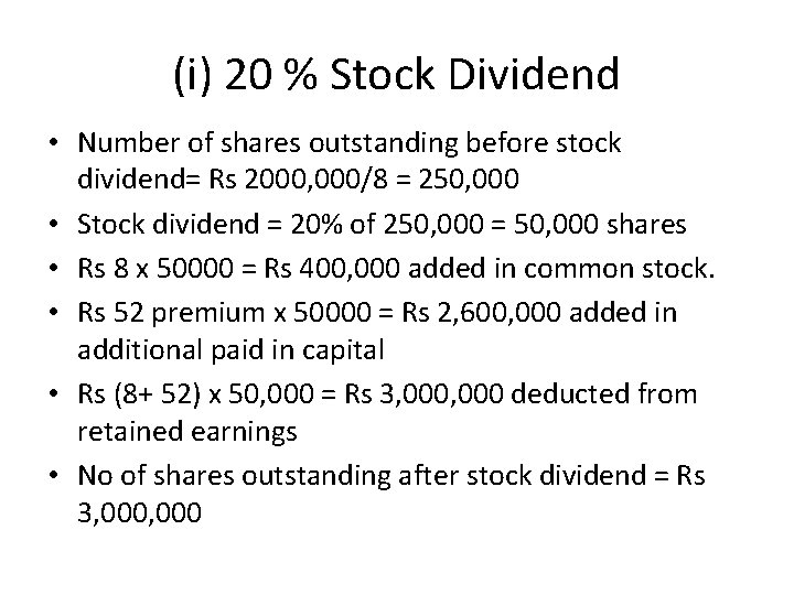 (i) 20 % Stock Dividend • Number of shares outstanding before stock dividend= Rs