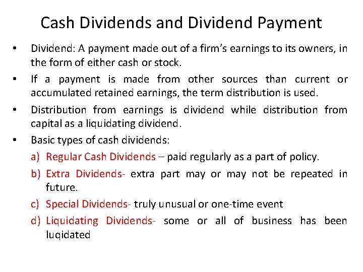 Cash Dividends and Dividend Payment • • Dividend: A payment made out of a