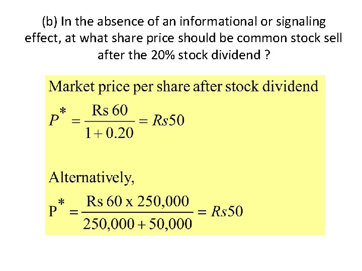(b) In the absence of an informational or signaling effect, at what share price
