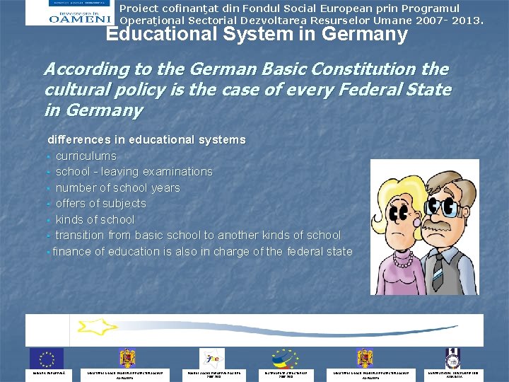 Proiect cofinanţat din Fondul Social European prin Programul Operaţional Sectorial Dezvoltarea Resurselor Umane 2007