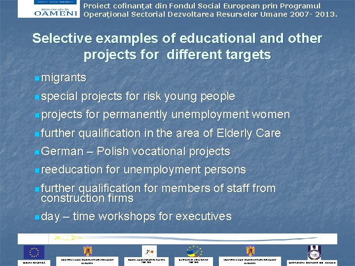 Proiect cofinanţat din Fondul Social European prin Programul Operaţional Sectorial Dezvoltarea Resurselor Umane 2007