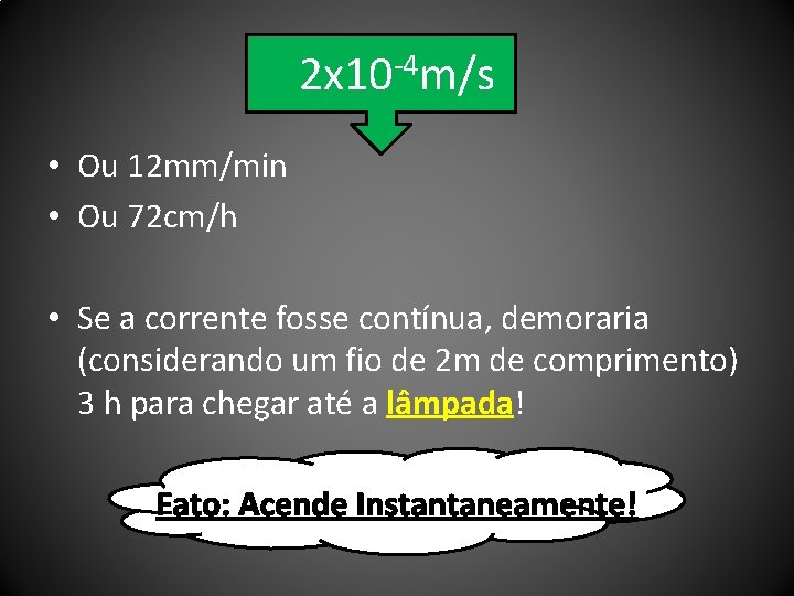 2 x 10 -4 m/s • Ou 12 mm/min • Ou 72 cm/h •