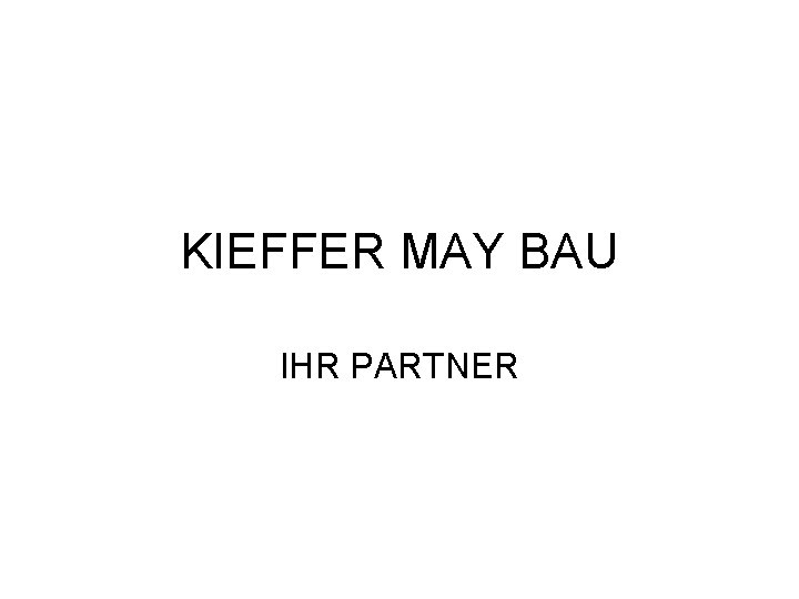 KIEFFER MAY BAU IHR PARTNER 