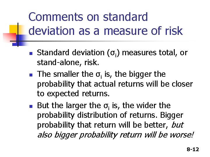 Comments on standard deviation as a measure of risk n n n Standard deviation Comments on standard deviation as a measure of risk n n n Standard deviation