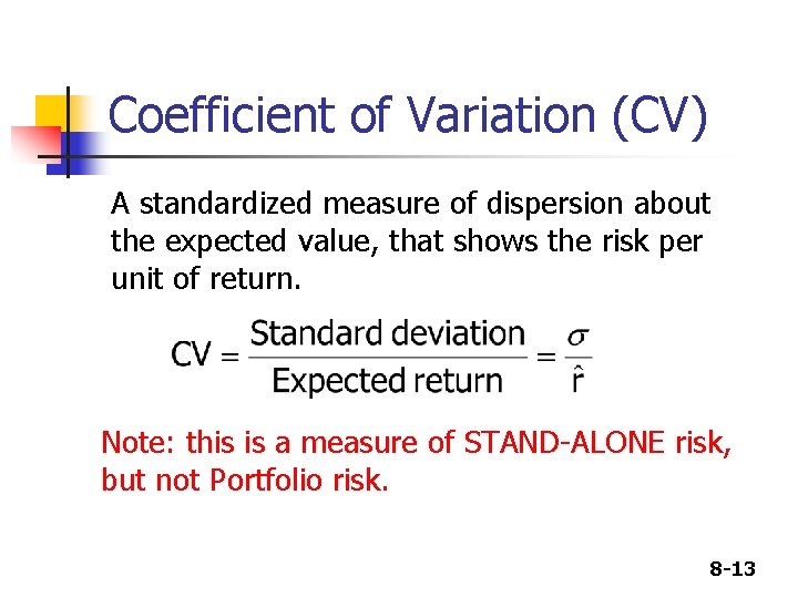 Coefficient of Variation (CV) A standardized measure of dispersion about the expected value, that Coefficient of Variation (CV) A standardized measure of dispersion about the expected value, that