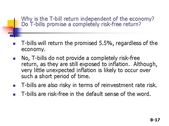 Why is the T-bill return independent of the economy? Do T-bills promise a completely Why is the T-bill return independent of the economy? Do T-bills promise a completely