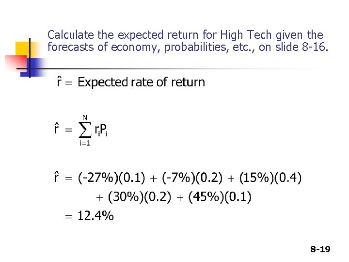 Calculate the expected return for High Tech given the forecasts of economy, probabilities, etc. Calculate the expected return for High Tech given the forecasts of economy, probabilities, etc.