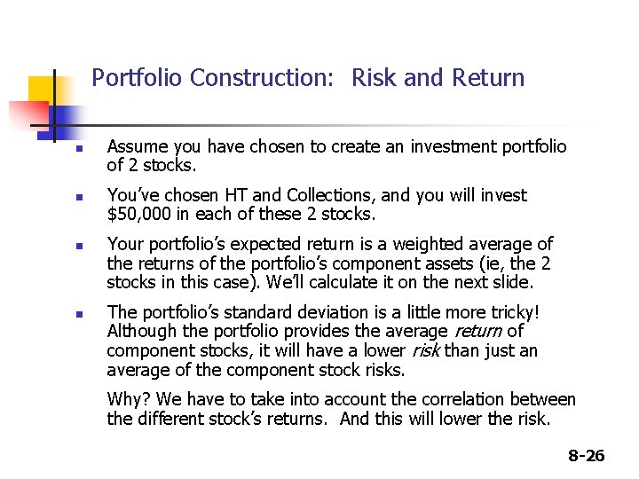 Portfolio Construction: Risk and Return n n Assume you have chosen to create an Portfolio Construction: Risk and Return n n Assume you have chosen to create an