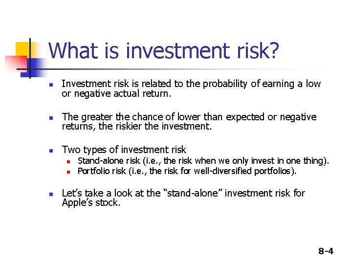 What is investment risk? n Investment risk is related to the probability of earning What is investment risk? n Investment risk is related to the probability of earning