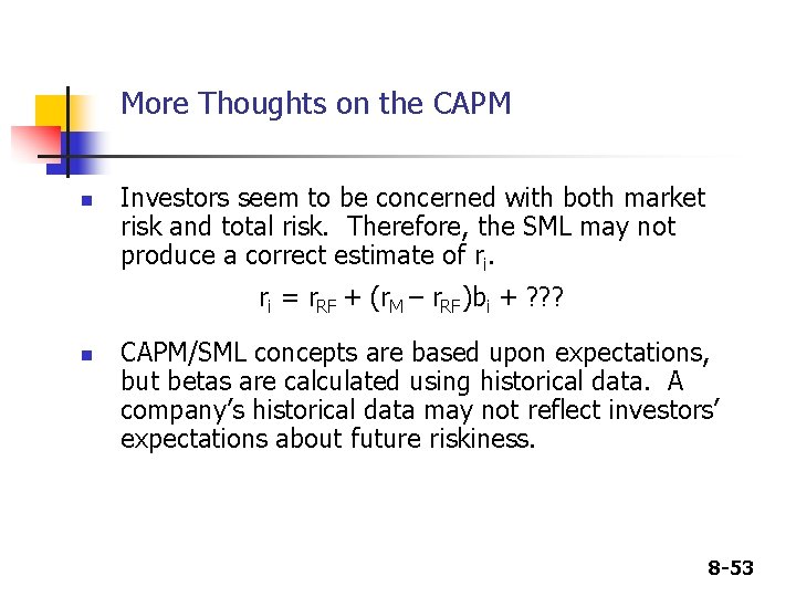 More Thoughts on the CAPM n Investors seem to be concerned with both market More Thoughts on the CAPM n Investors seem to be concerned with both market