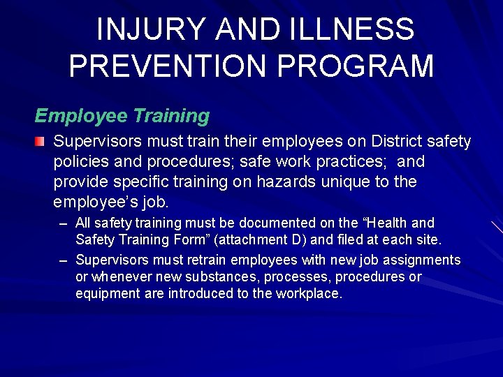 INJURY AND ILLNESS PREVENTION PROGRAM Employee Training Supervisors must train their employees on District