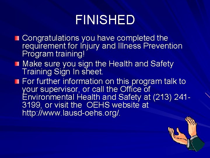 FINISHED Congratulations you have completed the requirement for Injury and Illness Prevention Program training!