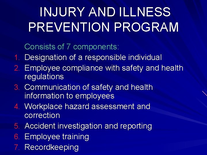 INJURY AND ILLNESS PREVENTION PROGRAM 1. 2. 3. 4. 5. 6. 7. Consists of