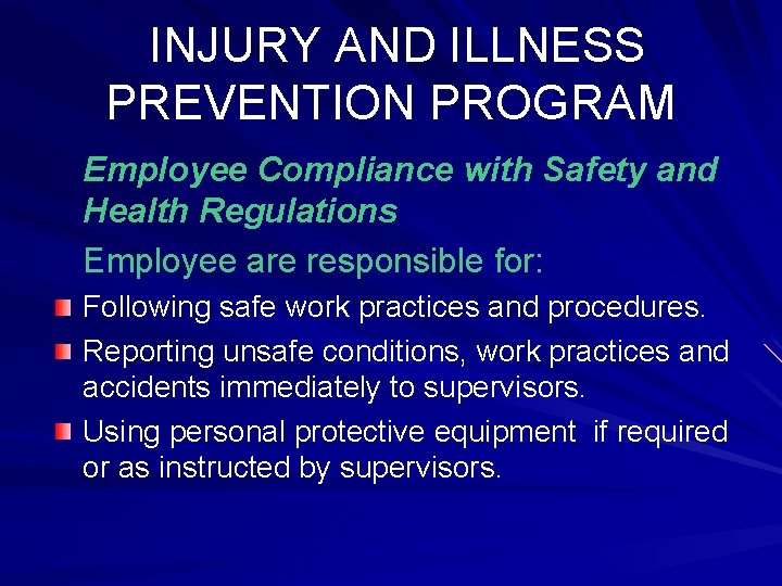 INJURY AND ILLNESS PREVENTION PROGRAM Employee Compliance with Safety and Health Regulations Employee are