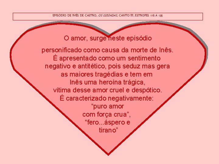 EPISÓDIO DE INÊS DE CASTRO, OS LUSÍADAS, CANTO III, ESTROFES 118 A 135 O