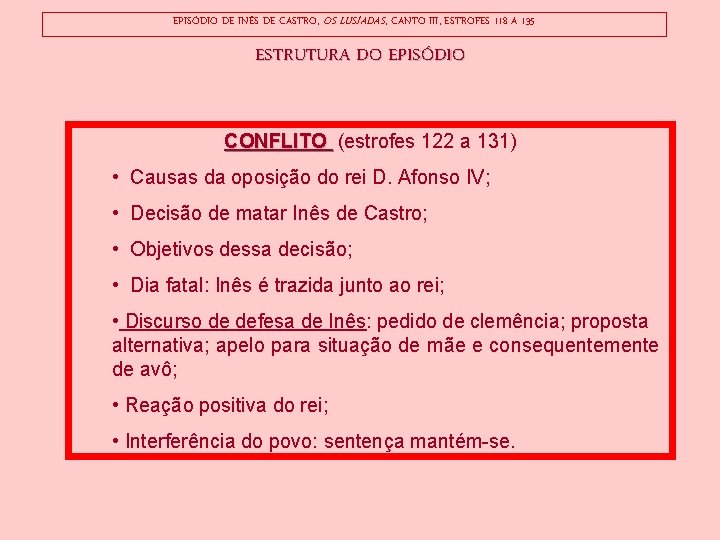 EPISÓDIO DE INÊS DE CASTRO, OS LUSÍADAS, CANTO III, ESTROFES 118 A 135 ESTRUTURA