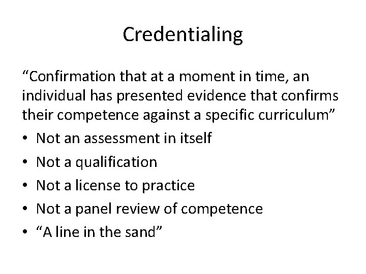 Credentialing “Confirmation that at a moment in time, an individual has presented evidence that Credentialing “Confirmation that at a moment in time, an individual has presented evidence that