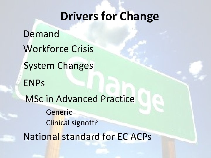 Drivers for Change Demand Workforce Crisis System Changes ENPs MSc in Advanced Practice Generic Drivers for Change Demand Workforce Crisis System Changes ENPs MSc in Advanced Practice Generic